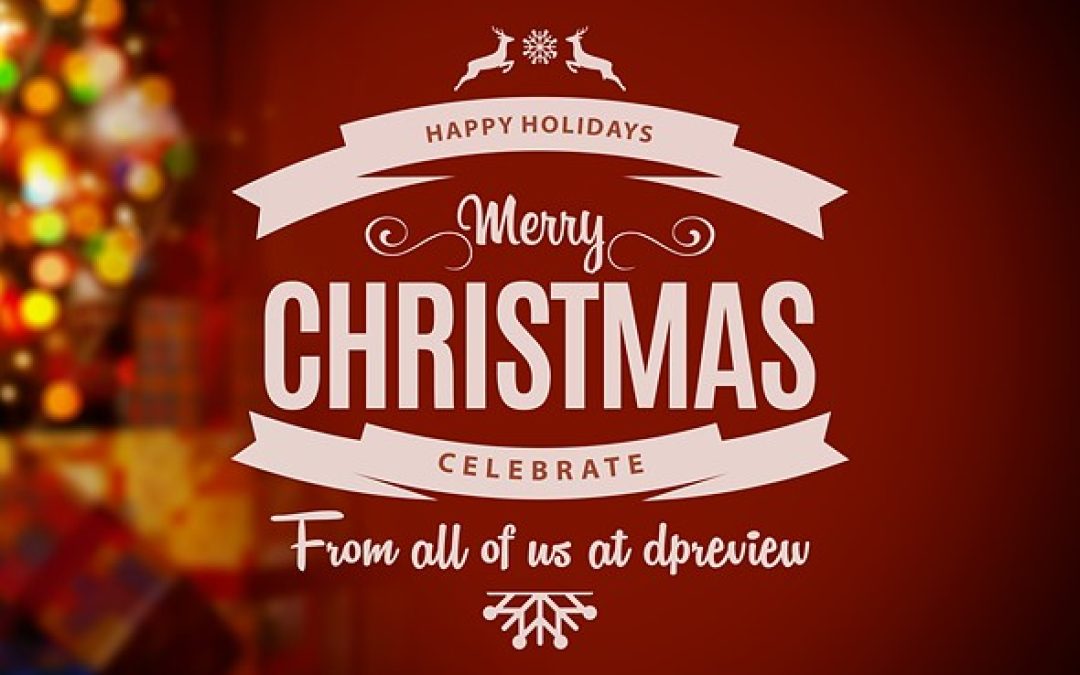 Merry Christmas and happy holidays from DPReview!